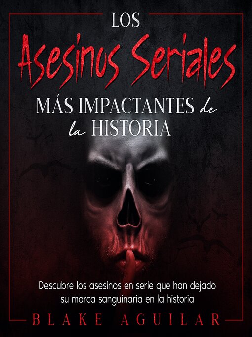 Title details for Los Asesinos Seriales más Impactantes de la Historia by Blake Aguilar - Available